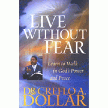Live Without Fear By Dr. Creflo A. Dollar 